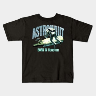 Astronaut Born In  Houston Kids T-Shirt